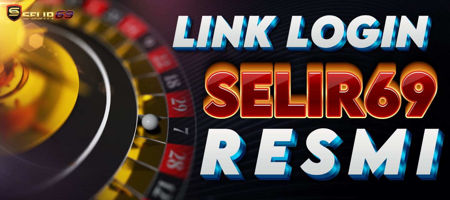 SELIR69 — akses resmi, aman & cepat